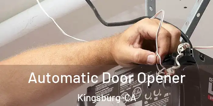  Automatic Door Opener Kingsburg-CA
