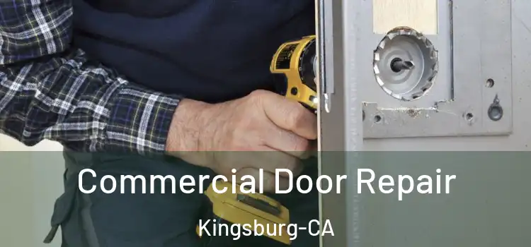 Commercial Door Repair Kingsburg-CA