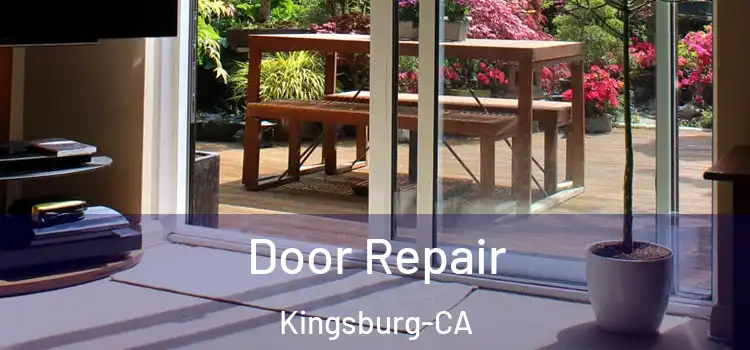  Door Repair Kingsburg-CA