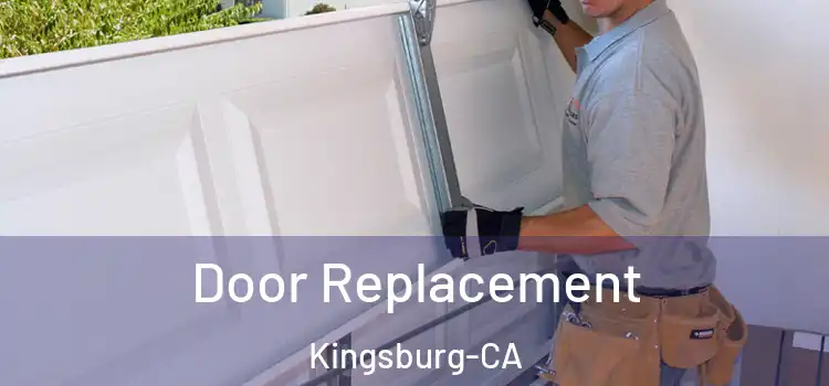  Door Replacement Kingsburg-CA