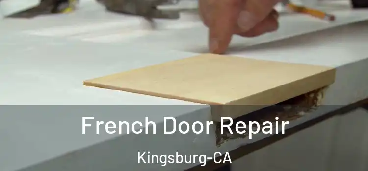 French Door Repair Kingsburg-CA