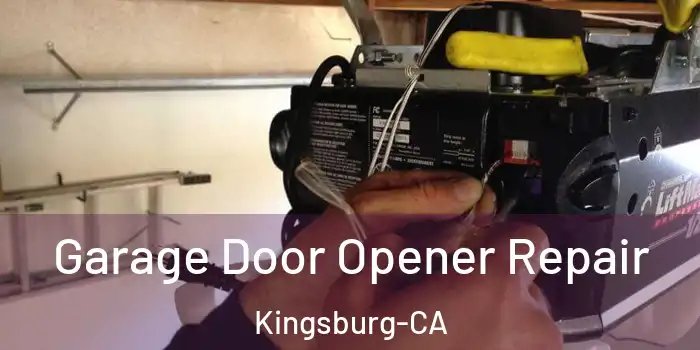 Garage Door Opener Repair Kingsburg-CA