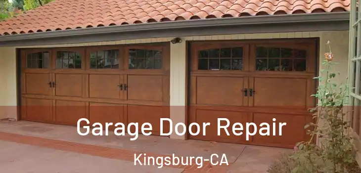 Garage Door Repair Kingsburg-CA