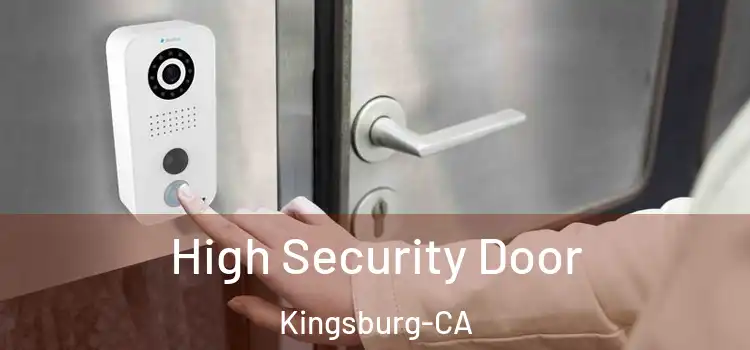  High Security Door Kingsburg-CA