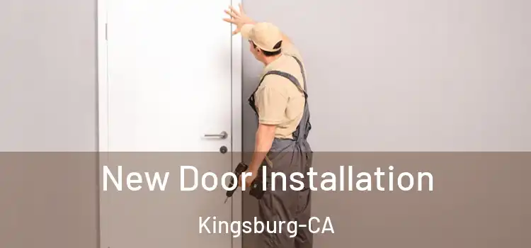 New Door Installation Kingsburg-CA