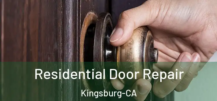 Residential Door Repair Kingsburg-CA